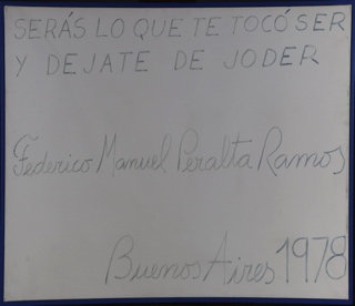 Lote 55: PERALTA RAMOS, Federico Manuel 'SERAS LO QUE TE TOCO SER Y DEJATE DE JODER' 